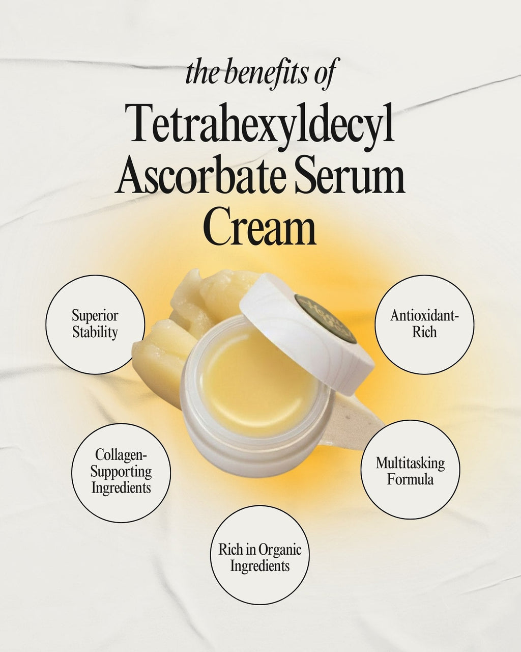 Tetrahexyldecyl Ascorbate Serum Cream